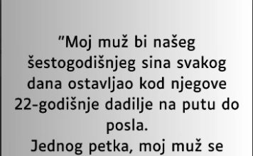 “Moj muž bi našeg šestogodišnjeg sina svakog dana ostavljao kod njegove 22-godišnje dadilje…”