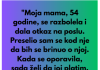 “Moja mama je iskoristila moju dobrotu, ali sam je naterao da plati…”