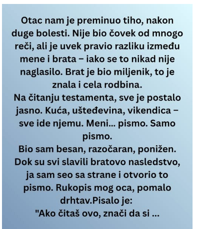 Moj brat je dobio nasledstvo, a ja sam dobio…