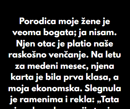 “Porodica moje žene je veoma bogata; ja nisam…”