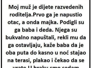 “Moj muž je dijete razvedenih roditelja, prvo ga je napustio otac, a onda majka”