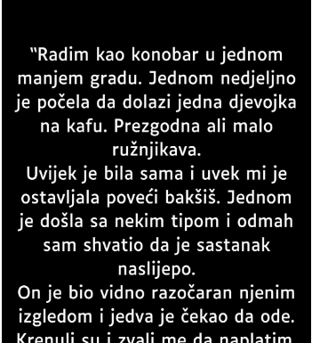 “Radim kao konobar u jednom manjem gradu…”