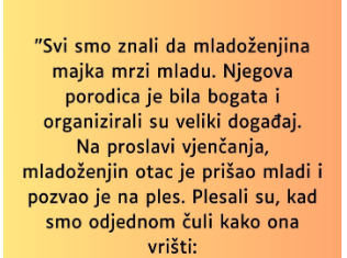 “Svi smo znali da mladoženjina majka mrzi mladu…”