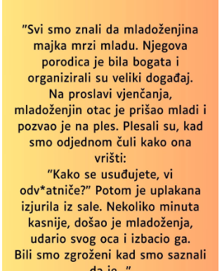 “Svi smo znali da mladoženjina majka mrzi mladu…”