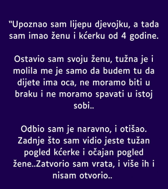 “Upoznao sam lijepu djevojku, a tada sam imao ženu i kćerku od 4 godine”