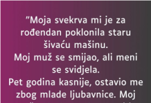 “Moja svekrva mi je za rođendan poklonila staru šivaću mašinu”