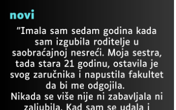 “Imala sam sedam godina kada sam izgubila roditelje…”