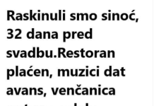 Raskinuli smo sinoć, 32 dana pred svadbu