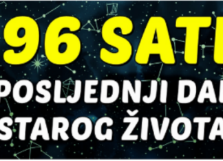 OTPOČINJE ODBROJAVANJE: U samo 96 sati OVIM znakovima DOLAZI SUDBINSKI TRENUTAK koji će PROMIJENITI BAŠ SVE!