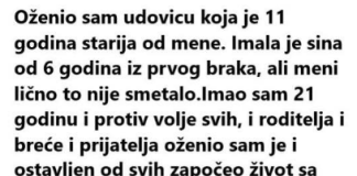 OŽENIO SAM UDOVICU KOJA JE 11 GODINA STARIJA OD MENE …