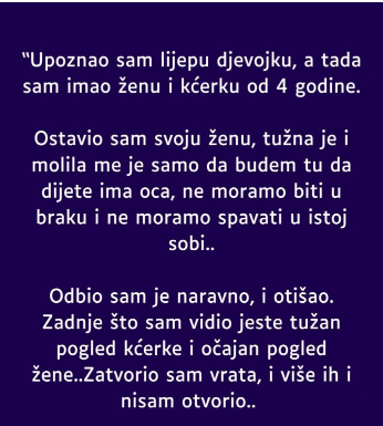 “Upoznao sam lijepu djevojku, a tada sam imao ženu i kćerku od 4 godine”