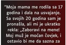 “Moja mama me rodila sa 17 godina…”